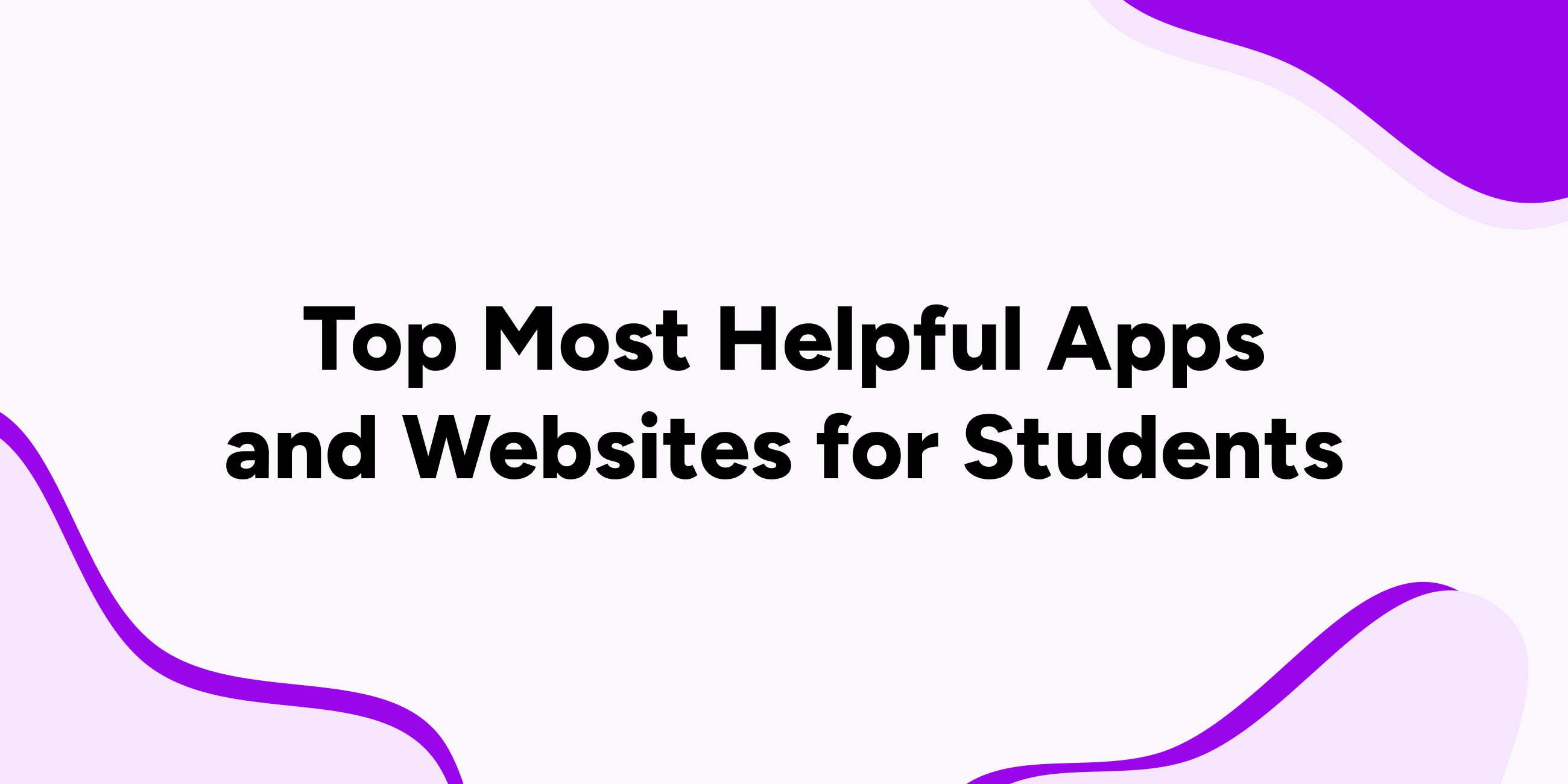 Top Most Helpful Apps and Websites for Students