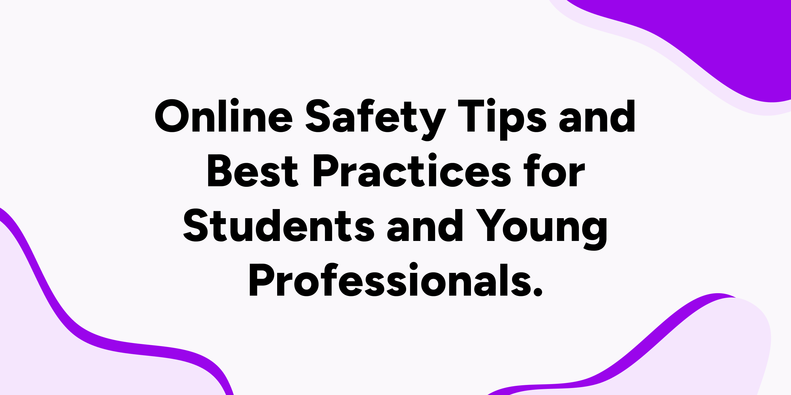 online-safety-tips-and-best-practices-for-students